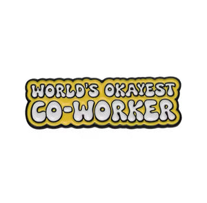 World’s Okayest Coworker Enamel Pin